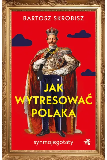 Jak wytresowa� Polaka - Bartosz  Skrobisz