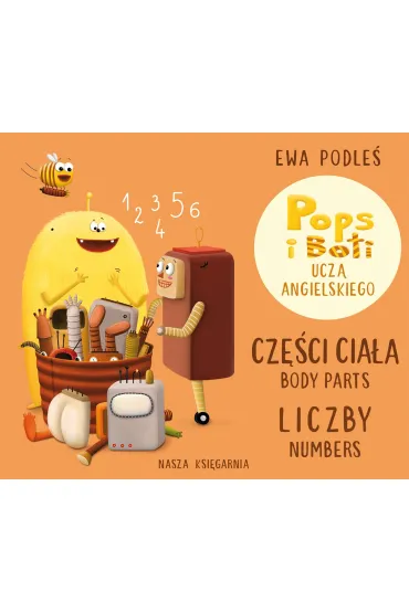 Cz�ci cia�a i liczby. Pops i Boti ucz� angielskiego - Ewa Podle�