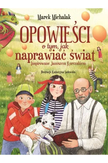 Opowieci o tym, jak naprawia wiat - Marek  Michalak