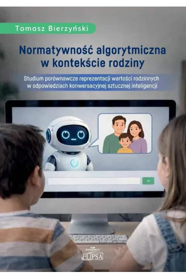 Normatywno�� algorytmiczna w kontek�cie rodziny - Tomasz  Bierzy�ski