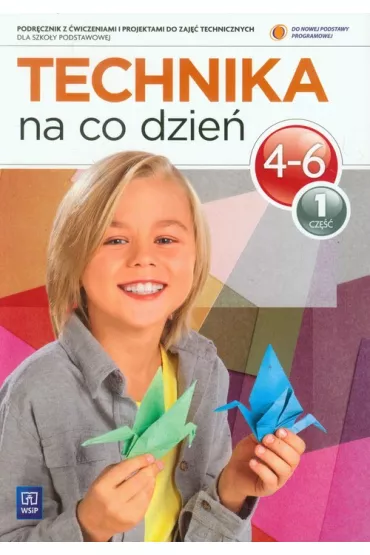 Technika SP KL 4-6. Podr�cznik cz�� 1. Technika na co dzie� (2012) - Ewa Bubak