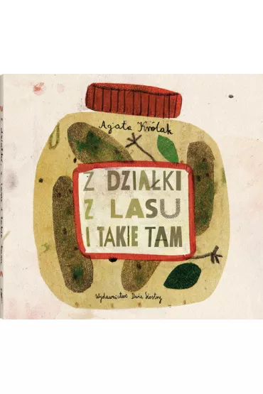 Z dzia�ki z lasu i takie tam - Agata Kr�lak