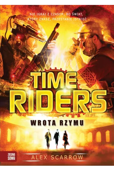 Wrota Rzymu. Time Riders. Tom 5 - Alex Scarrow