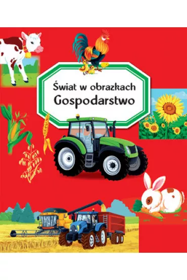 �wiat w obrazkach Gospodarstwo - Emilie Beaumont, Marie-Renee Guilloret
