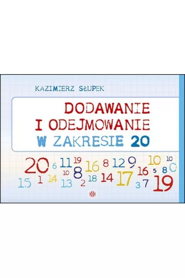 Dodawanie i odejmowanie w zakresie 20 - Kazimierz S�upek