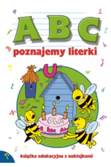 A B C. Poznajemy literki. Ksi��ka edukacyjna z naklejkami - Ewa Stadtmuller