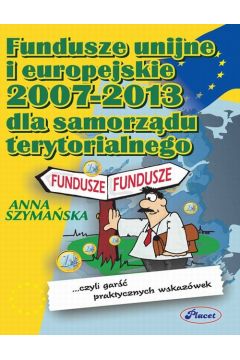 eBook Fundusze unijne i europejskie 2007 -2013 dla samorzdu terytorialnego pdf