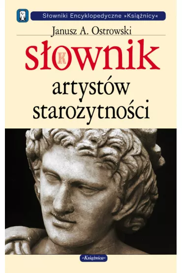 S�ownik artyst�w staro�ytno�ci - Ostrowski Janusz., Janusz A Ostrowski
