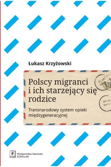 Polscy imigranci i ich starzej�cy si� rodzice - �ukasz Krzy�owski