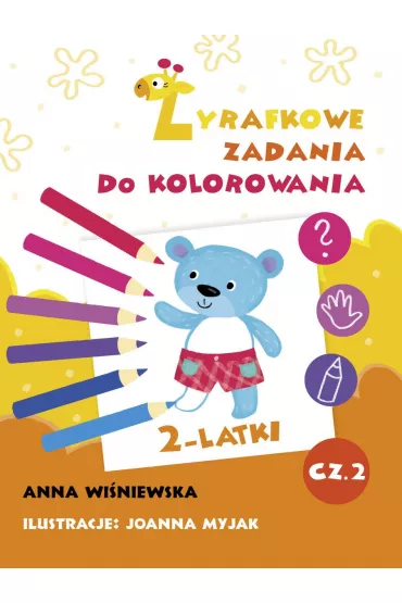 �yrafkowe zadania do kolorowania. 2-latki. Cz�� 2 - Anna Wi�niewska, Joanna Myjak