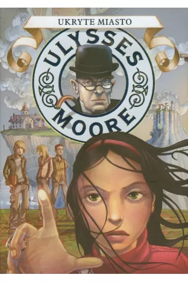 Ukryte miasto. Ulysses Moore. Tom 7 - Pierdomenico Baccalario