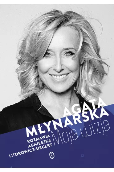 Moja wizja - Agata M�ynarska, Agnieszka Litorowicz-Siegert