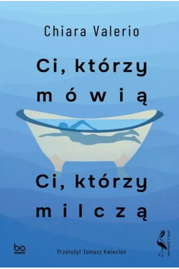 Ci, kt�rzy m�wi�. Ci, kt�rzy milcz� - Chiara  Valerio