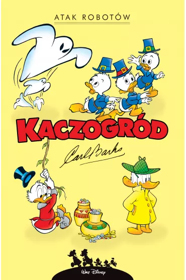 Atak robot�w i inne historie z lat 1964–1966. Kaczogr�d - Carl Barks