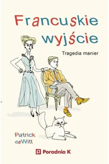 Francuskie wyj�cie - Patrick deWitt
