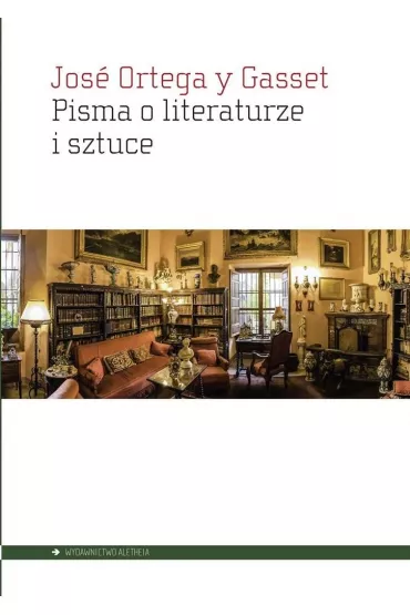 Pisma o literaturze i sztuce - Jose Ortega y Gasset