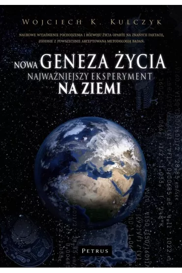 Nowa geneza �ycia. Najwa�niejszy eksperyment na Ziemi - Wojciech K. Kulczyk