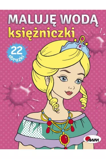 Maluj� wod�. Ksi�niczki - Mariola Budek