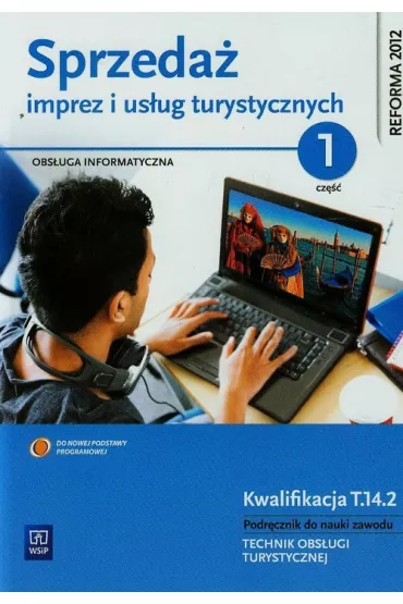 Sprzeda� imprez i us�ug turystycznych. Obs�uga informatyczna w turystyce. Kwalifikacja T.14.2. Podr�cznik do nauki zawodu. Technik obs�ugi turystycznej. Cz�� 1 - Marek Lawin, Mariola Milewska