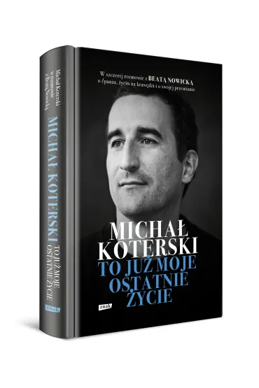 Micha� Koterski. To ju� moje ostatnie �ycie - Micha� Koterski, Beata Nowicka