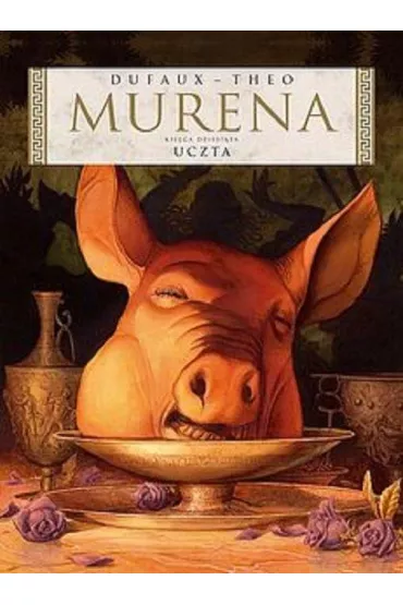 Uczta. Murena. Tom 10 - Jean Dufaux