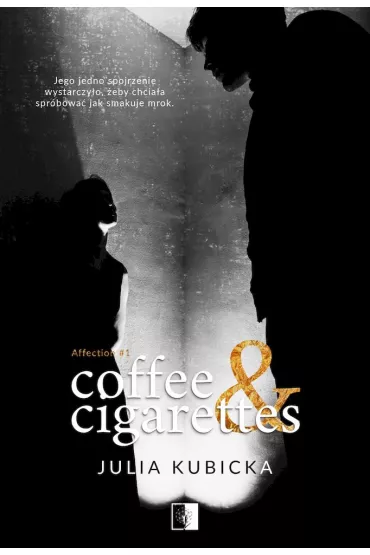 Coffee and Cigarettes. Affection. Tom 1 - Julia Kubicka