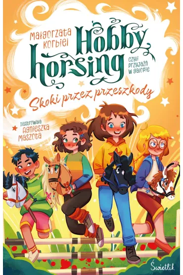 Skoki przez przeszkody. Hobby horsing, czyli przyja w galopie. Tom 2 - Magorzata Korbiel