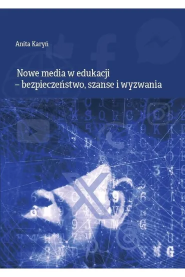 Nowe media w edukacji - bezpiecze�stwo, szanse... - Anita  Kary�