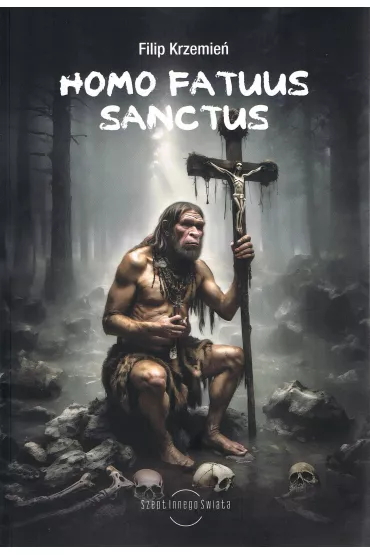 Homo Fatuus Sanctus - Filip  Krzemie�