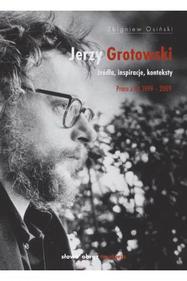 Jerzy Grotowski - Zbigniew Osi�ski