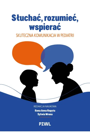 S�ucha�, rozumie�, wspiera�. Skuteczna komunikacja w pediatrii - Sylwia Wrona, Ilona Anna Kopyta