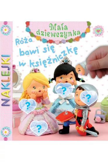 Ma�a dziewczynka. Naklejki. R�a bawi si� w ksi�niczk�