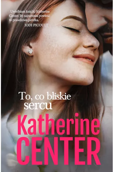 To, co bliskie sercu - Katherine Center