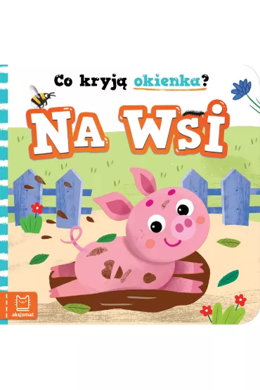 Co kryj� okienka? Na wsi - Anna Podg�rska