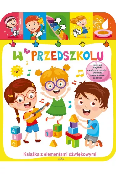 W przedszkolu. Ksieczka dwikowa - Jacek Skawiski