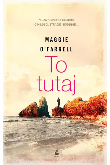 To tutaj - Maggie O'Farrell