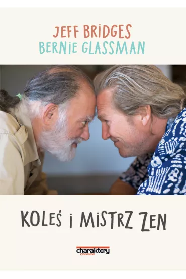 eBook Kole� i mistrz Zen pdf mobi epub - Bernie Glassman, Jeff Bridges