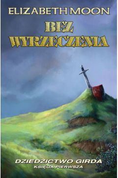 Bez wyrzeczenia - Moon Elizabeth - Elizabeth Moon