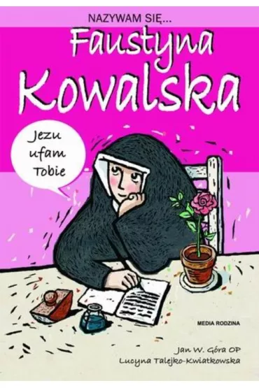 Nazywam si� Faustyna Kowalska - Jan G�ra