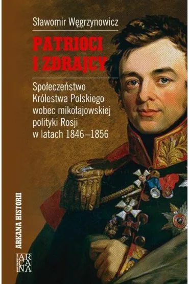 Patrioci i zdrajcy - S�awomir W�grzynowicz