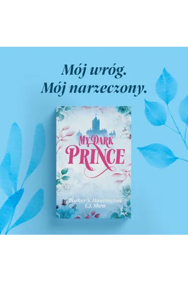 My Dark Prince. Dark Prince Road. Tom 3 - L. J. Shen, Parker S. Huntington
