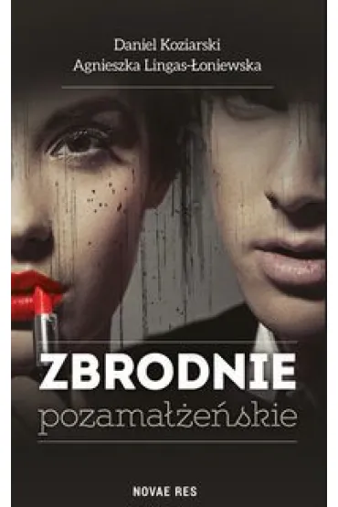 Zbrodnie pozama��e�skie - Agnieszka Lingas-�oniewska, Daniel Koziarski