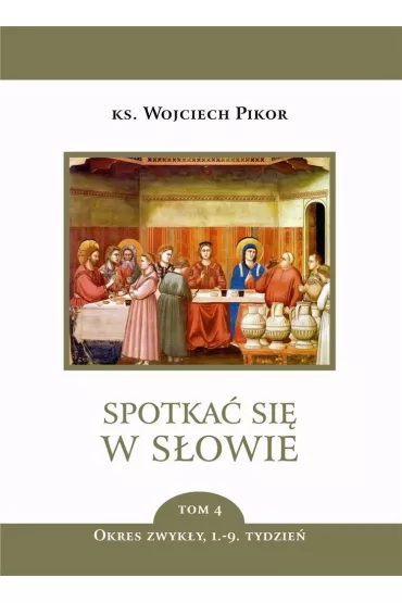 Spotka� si� w S�owie T.4 Okres zwyk�y 1-9 tydz. - Wojciech Pikor
