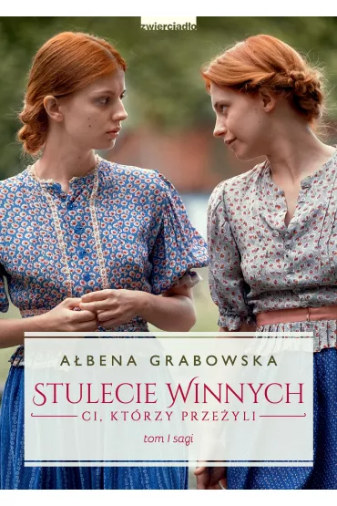Ci kt�rzy prze�yli. Stulecie Winnych. Tom 1. Wydanie serialowe - A�bena Grabowska