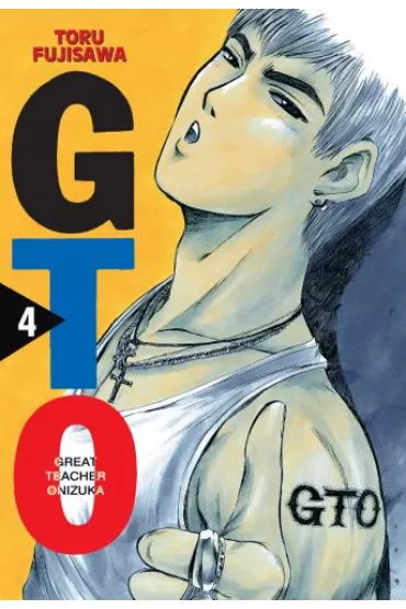 GTO. Great Teacher Onizuka. Nowa edycja. Tom 4 - Toru Fujisawa