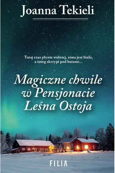Magiczne chwile w pensjonacie Le�na Ostoja - Joanna Tekieli