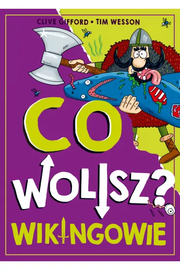 Co wolisz? Wikingowie - Clive Gifford