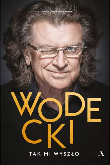 Wodecki. Tak mi wysz�o - Wac�aw Krupi�ski, Kamil Ba�uk