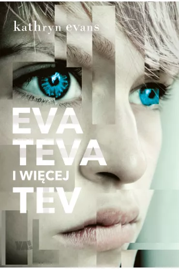 Eva teva i wi�cej tev - Kathryn Evans