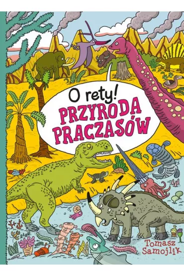 O rety! Przyroda praczas�w - Tomasz Samojlik